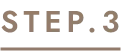 STEP.3